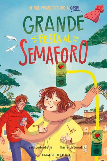 Grande festa al semaforo. Ediz. a colori - Yari Selvetella - Libro Emme Edizioni 2024, Le mie prime letture a colori | Libraccio.it