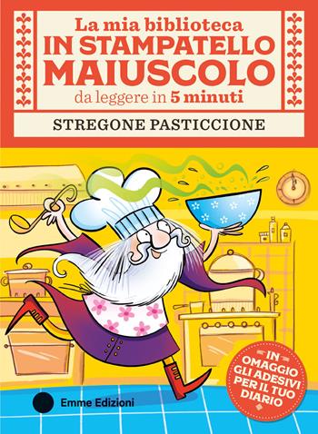 Stregone pasticcione. Stampatello maiuscolo. Ediz. a colori - Giuditta Campello - Libro Emme Edizioni 2024, La mia biblioteca in stampatello maiuscolo | Libraccio.it