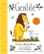 Gentile. Un libro sulla gentilezza. Ediz. a colori