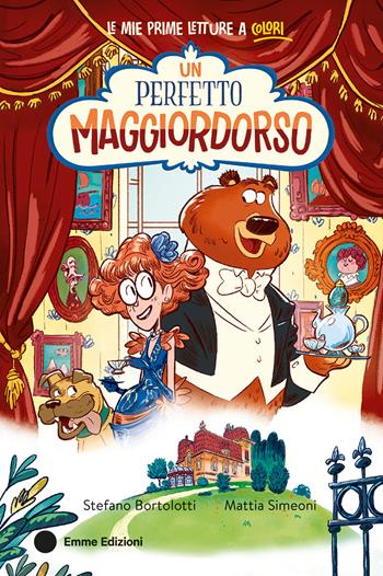Un perfetto maggiordorso. Ediz. a colori - Stefano Bortolotti - Libro Emme Edizioni 2024, Le mie prime letture a colori | Libraccio.it