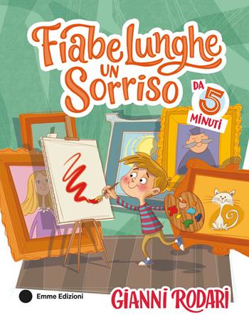 Fiabe lunghe un sorriso da 5 minuti. Ediz. a colori - Gianni Rodari - Libro Emme Edizioni 2024, Album | Libraccio.it