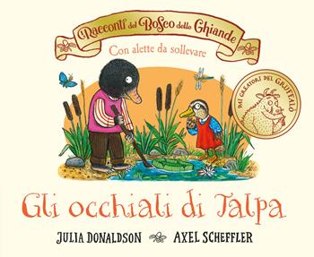 I racconti del Bosco delle Ghiande. Gli occhiali di Talpa. Ediz. a colori - Julia Donaldson - Libro Emme Edizioni 2024, Primi libri | Libraccio.it