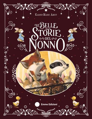 Le belle storie del nonno. Ediz. a colori - Karine-Marie Amiot - Libro Emme Edizioni 2024, Album | Libraccio.it