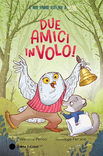 Due amici in volo! Ediz. a colori - Valentina Pericci - Libro Emme Edizioni 2024, Le mie prime letture a colori | Libraccio.it