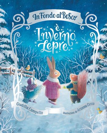 È inverno, Lepre. Ediz. a colori - Giuditta Campello - Libro Emme Edizioni 2024, Primi libri | Libraccio.it