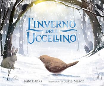 L'inverno dell'uccellino. Ediz. a colori - Kate Banks - Libro Emme Edizioni 2024, Album | Libraccio.it