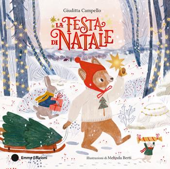La festa di Natale. Ediz. a colori - Giuditta Campello - Libro Emme Edizioni 2024, Album | Libraccio.it