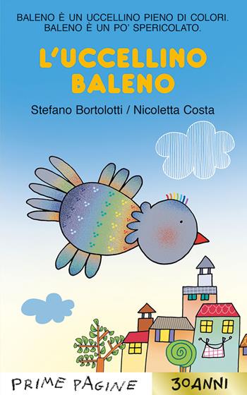 L'uccellino Baleno. Stampatello maiuscolo. Ediz. a colori - Stefano Bortolotti - Libro Emme Edizioni 2024, Prime pagine | Libraccio.it