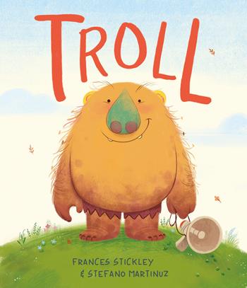 Troll. Ediz. a colori - Frances Stickley - Libro Emme Edizioni 2025, Album | Libraccio.it
