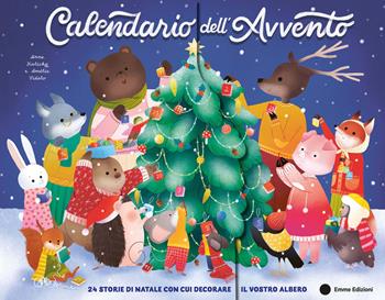Calendario dell'Avvento. 24 storie di Natale con cui decorare il vostro albero. Ediz. a colori - Anne Kalicky - Libro Emme Edizioni 2024, A pagine aperte | Libraccio.it
