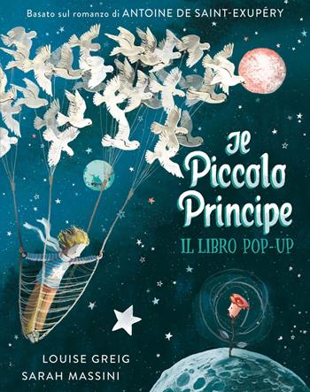 Il Piccolo Principe. Il libro pop up. Ediz. a colori - Louise Greig - Libro Emme Edizioni 2024, A pagine aperte | Libraccio.it