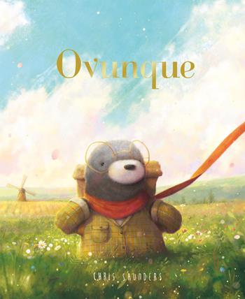 Ovunque. Ediz. a colori - Chris Saunders - Libro Emme Edizioni 2025, Album | Libraccio.it
