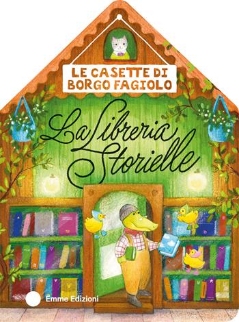 Le casette di Borgo Fagiolo. La libreria Storielle. Ediz. a colori - Giuditta Campello - Libro Emme Edizioni 2025, Primi libri | Libraccio.it