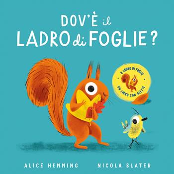 Dov'è il ladro di foglie? Ediz. a colori - Alice Hemming - Libro Emme Edizioni 2025, Primi libri | Libraccio.it
