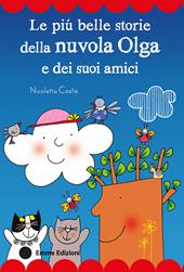 Le più belle storie della nuvola Olga e dei suoi amici. Stampatello maiuscolo. Ediz. a colori