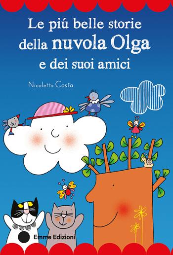 Le più belle storie della nuvola Olga e dei suoi amici. Stampatello maiuscolo. Ediz. a colori - Nicoletta Costa - Libro Emme Edizioni 2025, Prime pagine | Libraccio.it