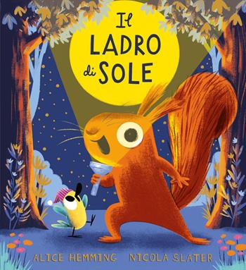 Il ladro di sole. Ediz. a colori - Alice Hemming - Libro Emme Edizioni 2025, Album | Libraccio.it