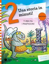 T-Rex fa i pasticcini. Stampatello maiuscolo. Ediz. a colori