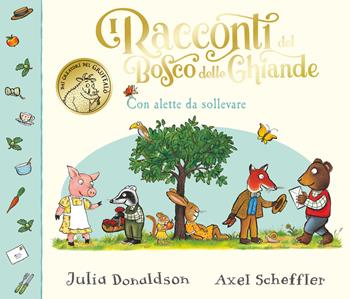 I racconti del Bosco delle Ghiande. Con alette da sollevare. Ediz. a colori - Julia Donaldson - Libro Emme Edizioni 2025, Album | Libraccio.it
