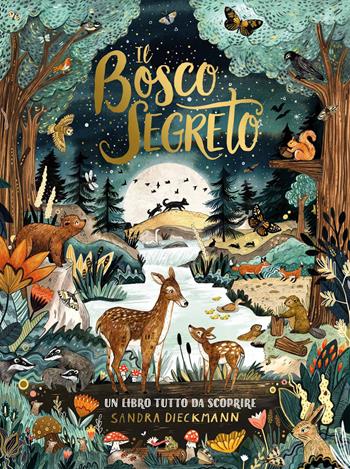 Il bosco segreto. Ediz. illustrata - Sandra Dieckmann - Libro Emme Edizioni 2025, Album | Libraccio.it