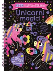 Unicorni magici. Neon gratta e colora. Ediz. a colori. Ediz. a spirale. Con matita di legno