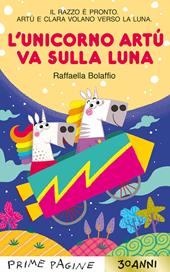 L'unicorno Artù va sulla Luna. Stampatello maiuscolo. Ediz. a colori