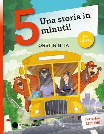 Orsi in gita. Stampatello maiuscolo. Ediz. a colori - Giuditta Campello - Libro Emme Edizioni 2025, Tre passi | Libraccio.it