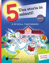 A scuola. Fantasmi! Ediz. a colori