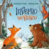 Inverno nel bosco. Ediz. illustrata