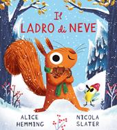 Il ladro di neve. Ediz. illustrata
