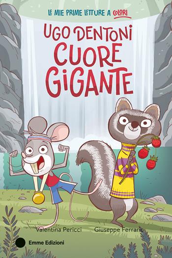 Ugo Dentoni cuore gigante. Ediz. a colori - Valentina Pericci - Libro Emme Edizioni 2025, Le mie prime letture a colori | Libraccio.it