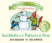 I racconti del Bosco delle Ghiande. Scoiattola e il pupazzo di neve. Ediz. illustrata