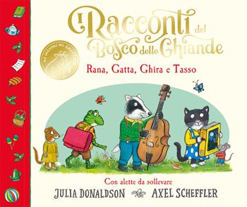 I racconti del Bosco delle Ghiande. Rana. Gatta. Ghira e Tasso. Ediz. a colori - Julia Donaldson - Libro Emme Edizioni 2025, Album | Libraccio.it
