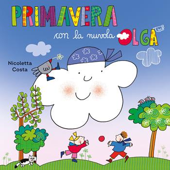 Primavera con la nuvola Olga. Ediz. a colori - Nicoletta Costa - Libro Emme Edizioni 2026, Primi libri | Libraccio.it