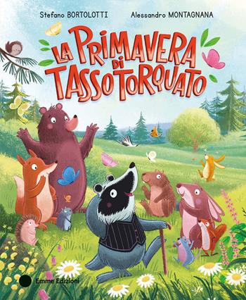 La primavera di Tasso Torquato. Ediz. a colori - Stefano Bortolotti - Libro Emme Edizioni 2026, Album illustrati | Libraccio.it