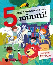 Leggo una storia in… 5 minuti! Stampatello maiuscolo. Ediz. a colori