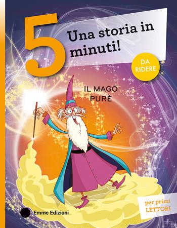 Il mago Purè. Stampatello maiuscolo. Ediz. a colori - Giuditta Campello - Libro Emme Edizioni 2026, Tre passi | Libraccio.it