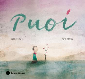 Puoi. Ediz. a colori - Carmen Mateo - Libro Emme Edizioni 2026, Album illustrati | Libraccio.it