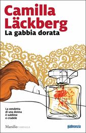 La gabbia dorata. La storia di Faye. Vol. 1  - Camilla Läckberg Libro - Libraccio.it