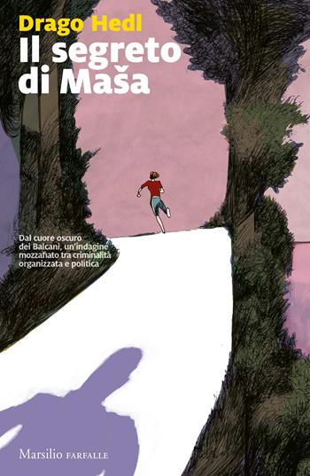 Il segreto di Masa - Drago Hedl - Libro Marsilio 2019, Farfalle | Libraccio.it