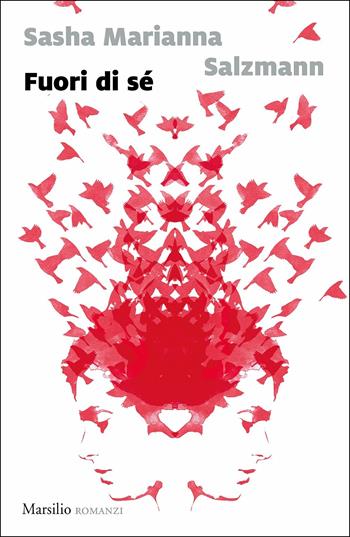 Fuori di sé - Sasha Marianna Salzmann - Libro Marsilio 2019, Romanzi e racconti | Libraccio.it