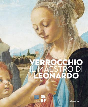 Verrocchio, il maestro di Leonardo. Catalogo della mostra (Firenze, 8 marzo-14 luglio 2019). Ediz. illustrata  - Libro Marsilio 2019, Cataloghi | Libraccio.it