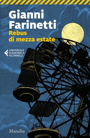 Rebus di mezza estate - Gianni Farinetti - Libro Marsilio 2019, Universale economica Feltrinelli | Libraccio.it
