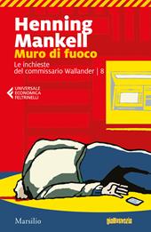 Muro di fuoco. Le inchieste del commissario Wallander. Vol. 8