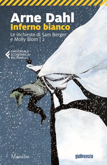 Inferno bianco. Le inchieste di Sam Berger e Molly Blom. Vol. 2 - Arne Dahl - Libro Marsilio 2019, Universale economica Feltrinelli | Libraccio.it