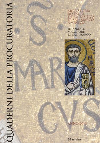 Quaderni della procuratoria. Arte, storia, restauri della basilica di San Marco a Venezia (2018). Vol. 12: Il portale maggiore di San Marco  - Libro Marsilio 2019 | Libraccio.it
