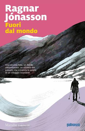 Fuori dal mondo - Ragnar Jónasson - Libro Marsilio 2019, Farfalle | Libraccio.it