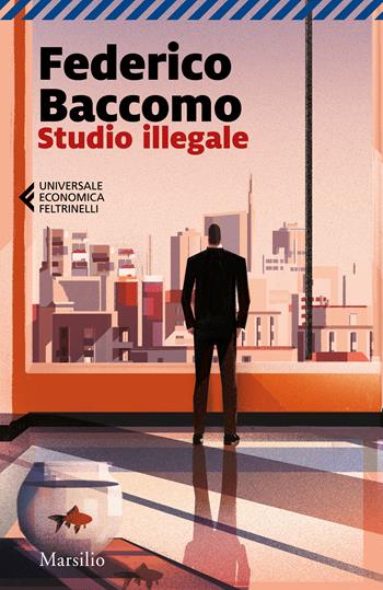 Studio illegale - Federico Baccomo - Libro Marsilio 2019, Universale economica Feltrinelli | Libraccio.it