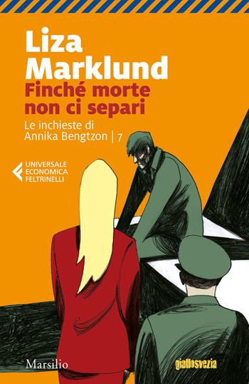 Finché morte non ci separi. Le inchieste di Annika Bengtzon. Vol. 7 - Liza Marklund - Libro Marsilio 2019, Universale economica Feltrinelli | Libraccio.it