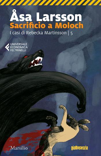 Sacrificio a Moloch. I casi di Rebecka Martinsson. Vol. 5 - Åsa Larsson - Libro Marsilio 2019, Universale economica Feltrinelli | Libraccio.it